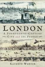 London, A Fourteenth-Century City and its People