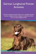 German Longhaired Pointer Activities German Longhaired Pointer Tricks, Games & Agility. Includes