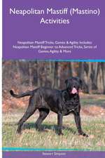 Neapolitan Mastiff (Mastino) Activities Neapolitan Mastiff Tricks, Games & Agility. Includes