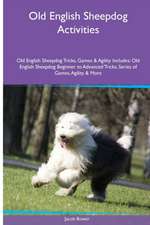 Old English Sheepdog Activities Old English Sheepdog Tricks, Games & Agility. Includes