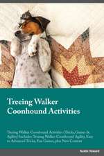 Treeing Walker Coonhound Activities Treeing Walker Coonhound Activities (Tricks, Games & Agility) Includes