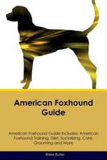 American Foxhound Guide American Foxhound Guide Includes