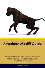 American Mastiff Guide American Mastiff Guide Includes