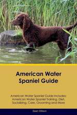 American Water Spaniel Guide American Water Spaniel Guide Includes