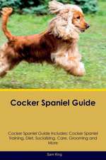 Cocker Spaniel Guide Cocker Spaniel Guide Includes