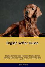 English Setter Guide English Setter Guide Includes