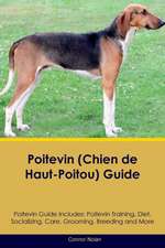 Poitevin (Chien de Haut-Poitou) Guide Poitevin Guide Includes