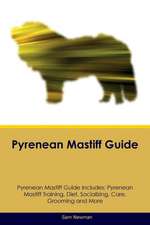 Pyrenean Mastiff Guide Pyrenean Mastiff Guide Includes