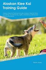 Alaskan Klee Kai Training Guide Alaskan Klee Kai Training Includes