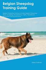 Belgian Sheepdog Training Guide Belgian Sheepdog Training Includes