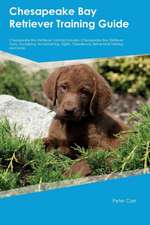 Chesapeake Bay Retriever Training Guide Chesapeake Bay Retriever Training Includes