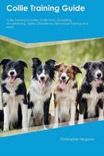 Collie Training Guide Collie Training Includes