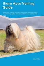 Lhasa Apso Training Guide Lhasa Apso Training Includes