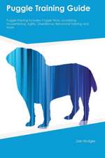 Puggle Training Guide Puggle Training Includes