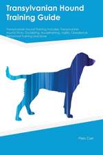 Transylvanian Hound Training Guide Transylvanian Hound Training Includes