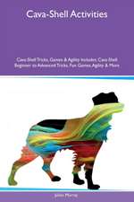 Cava-Shell Activities Cava-Shell Tricks, Games & Agility Includes