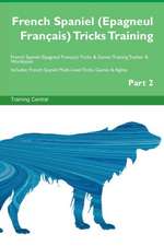 French Spaniel (Epagneul Français) Tricks Training French Spaniel (Epagneul Français) Tricks & Games Training Tracker & Workbook. Includes