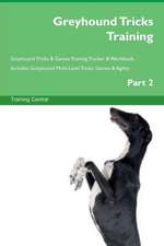 Greyhound Tricks Training Greyhound Tricks & Games Training Tracker & Workbook. Includes