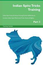 Indian Spitz Tricks Training Indian Spitz Tricks & Games Training Tracker & Workbook. Includes