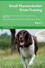 Small Munsterlander Tricks Training Small Munsterlander Tricks & Games Training Tracker & Workbook. Includes