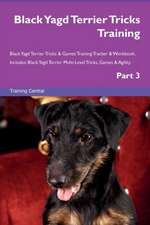 Black Yagd Terrier Tricks Training Black Yagd Terrier Tricks & Games Training Tracker & Workbook. Includes