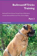 Bullmastiff Tricks Training Bullmastiff Tricks & Games Training Tracker & Workbook. Includes