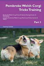 Pembroke Welsh Corgi Tricks Training Pembroke Welsh Corgi Tricks & Games Training Tracker & Workbook. Includes