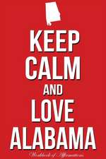 Keep Calm Love Alabama Workbook of Affirmations Keep Calm Love Alabama Workbook of Affirmations