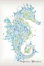 Marine Seahorse Workbook of Affirmations Marine Seahorse Workbook of Affirmations