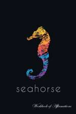 Ocean Seahorse Workbook of Affirmations Ocean Seahorse Workbook of Affirmations