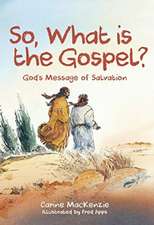 So, What Is the Gospel?