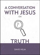 CONVERSATION W/JESUS ON TRUTH