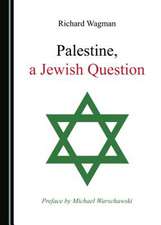 Palestine, a Jewish Question