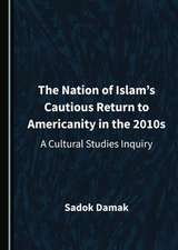 Nation of Islam's Cautious Return to Americanity in the 2010s