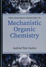 Two Hundred Exercises in Mechanistic Organic Chemistry