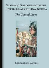 Shamanic Dialogues with the Invisible Dark in Tuva, Siberia