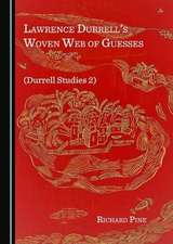 Lawrence Durrell's Woven Web of Guesses (Durrell Studies 2)