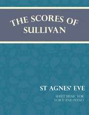 Sullivan's Scores - St Agnes' Eve - Sheet Music for Voice and Piano