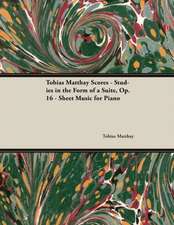 Tobias Matthay Scores - Studies in the Form of a Suite, Op. 16 - Sheet Music for Piano