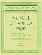 A Cycle of Songs - From The Princess of Alfred, Lord Tennyson - Set to Music for a Quartet of Solo Voices with Pianoforte Accompaniment - Op.68