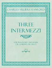 Three Intermezzi - For Pianoforte and Violin (or Clarinet, or Cello) - Op.13