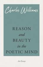 Reason and Beauty in the Poetic Mind