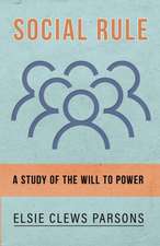 Social Rule - A Study of the Will to Power