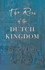 The Rise of the Dutch Kingdom