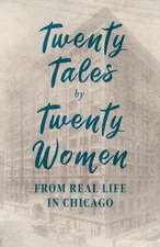 Twenty Tales by Twenty Women - From Real Life in Chicago