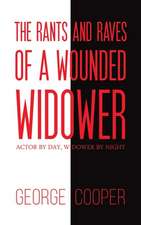 The Rants and Raves of a Wounded Widower