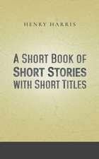 A Short Book of Short Stories with Short Titles