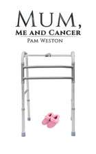 Mum, Me and Cancer