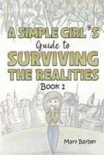 A Simple Girl's Guide to Surviving the Realities