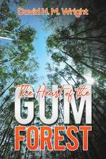 The Heart of the Gum Forest